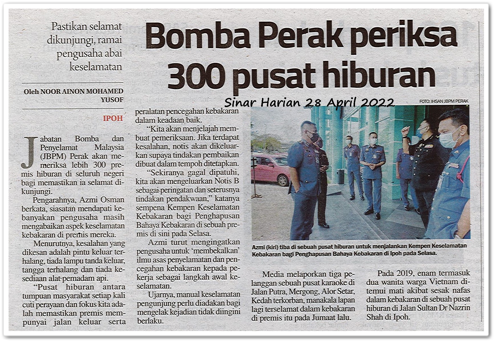 Bomba Perak periksa 300 pusat hiburan ; Pastikan selamat dikunjungi, ramai pengusaha abai keselamatan - Keratan akhbar Sinar Harian 28 April 2022