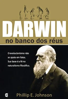 Darwin no banco dos réus - Phillip E. Johnson