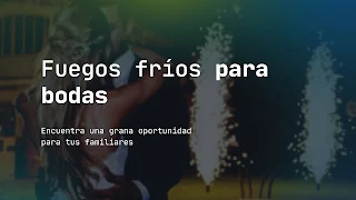 Fuegos fríos para bodas