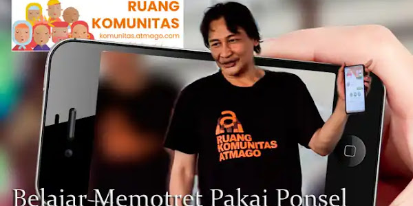 Memperkenalkan Ruang Komunitas AtmaGo dan Belajar Memotret Pakai Ponsel