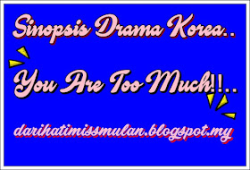 Sinopsis Drama Korea - You Are Too Much, Korean Drama, My Favorite Drama,