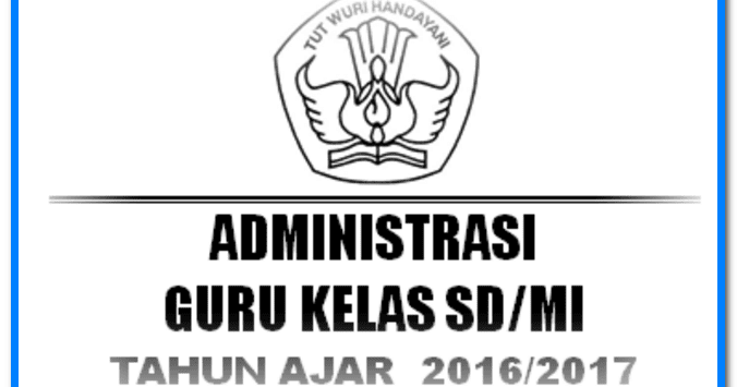 Administrasi Guru Kelas SD/MI Lengkap Tahun Ajar 2016/2017 