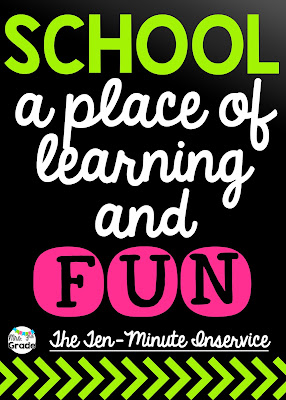 School is FUN!!  School should not be a place that subtends dread, but somewhere they know that they get to spend the day learning and HAVING FUN!!