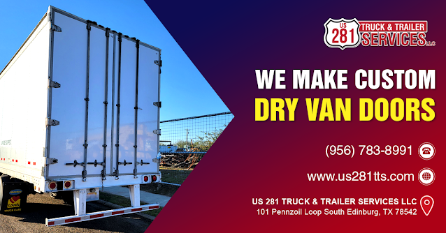 We make custom dry van doors at our truck and trailer repair shop in Edinburg, South Texas.