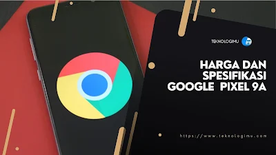 Harga dan Spesifikasi Google  Pixel 9a