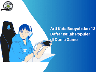 Arti Kata Booyah dan 13 Daftar Istilah Populer di Dunia Game