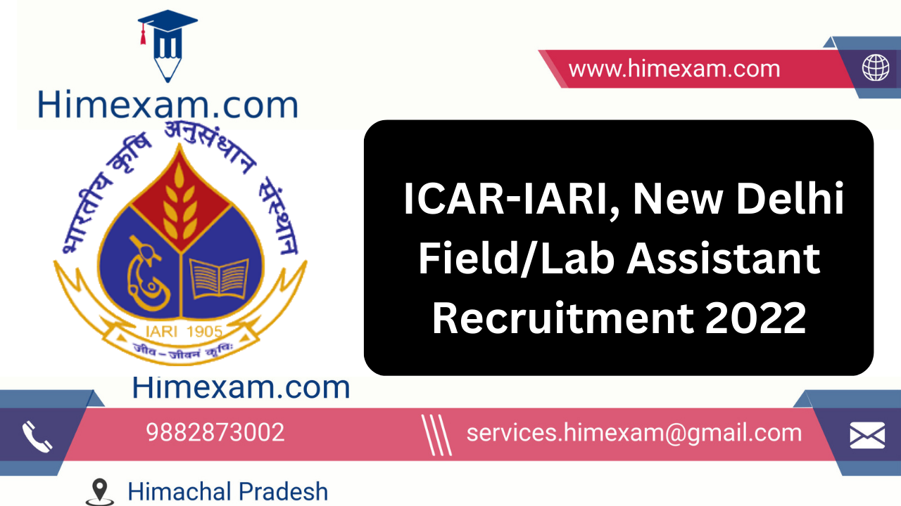 ICAR-IARI, New Delhi Field/Lab Assistant Recruitment 2022
