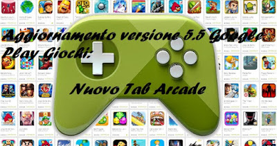 Aggiornamento Google Play Giochi versione 5: nuovo Tab Arcade