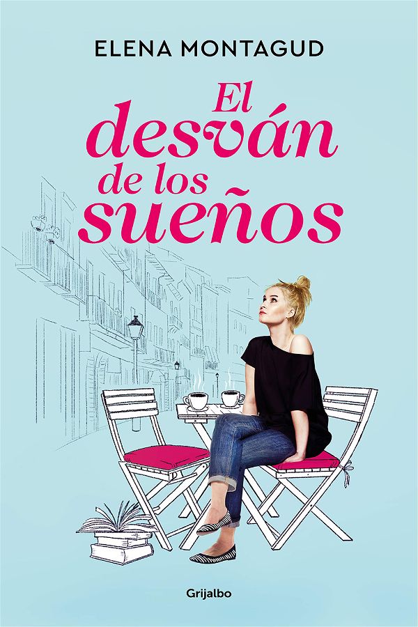 El desván de los sueños | Elena Montagud | Grijalbo
