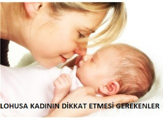 Lohusa Kadının Dikkat Edilmesi Gerekenler