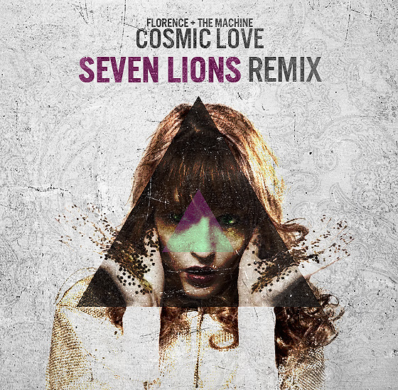 Florence And The Machine - Cosmic Love (Seven Lions Remix)