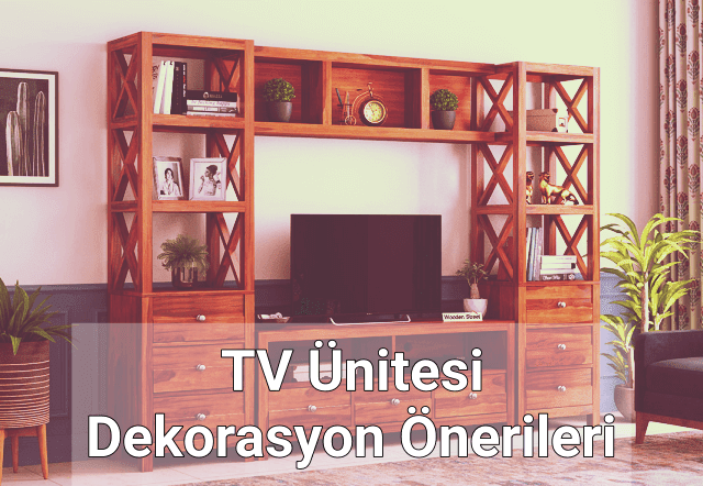 TV Ünitesi Dekorasyon Önerileri - TV Köşesi Fikirleri