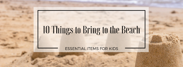 10 Things to Bring to the Beach - banner