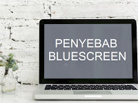 4 Penyebab Bluescreen Pada Laptop