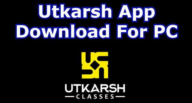 Utkarsh App Download For PC