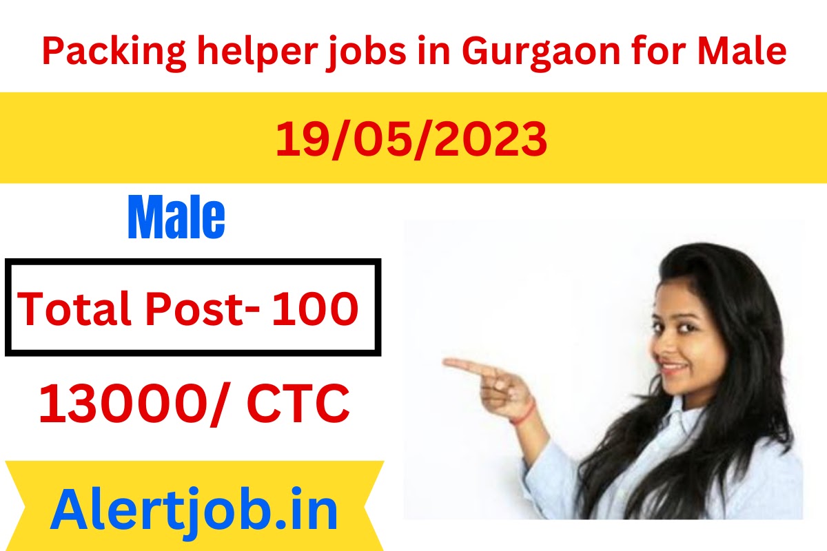 Packing helper jobs in Gurgaon for Male