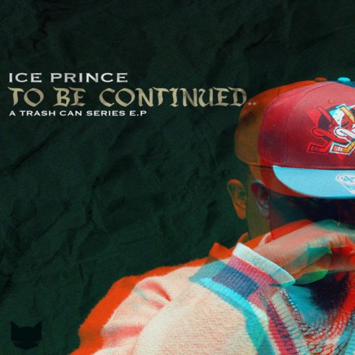 Ice Prince – To Be Continued (EP 2023)