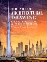 The Art of Architectural Drawing Imagination and Technique