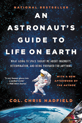 An Astronaut's Guide to Life on Earth by Chris Hadfield