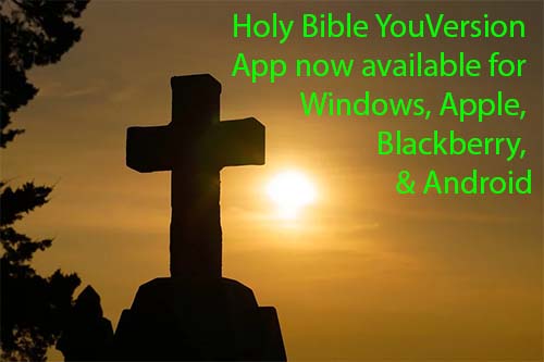Holy Bible Youversion App Now Available For Windows Apple Blackberry And Android