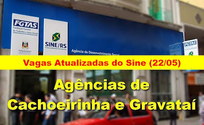 Vagas Atualizadas das Agências do Sine de Gravataí e Cachoeirinha (22/05)