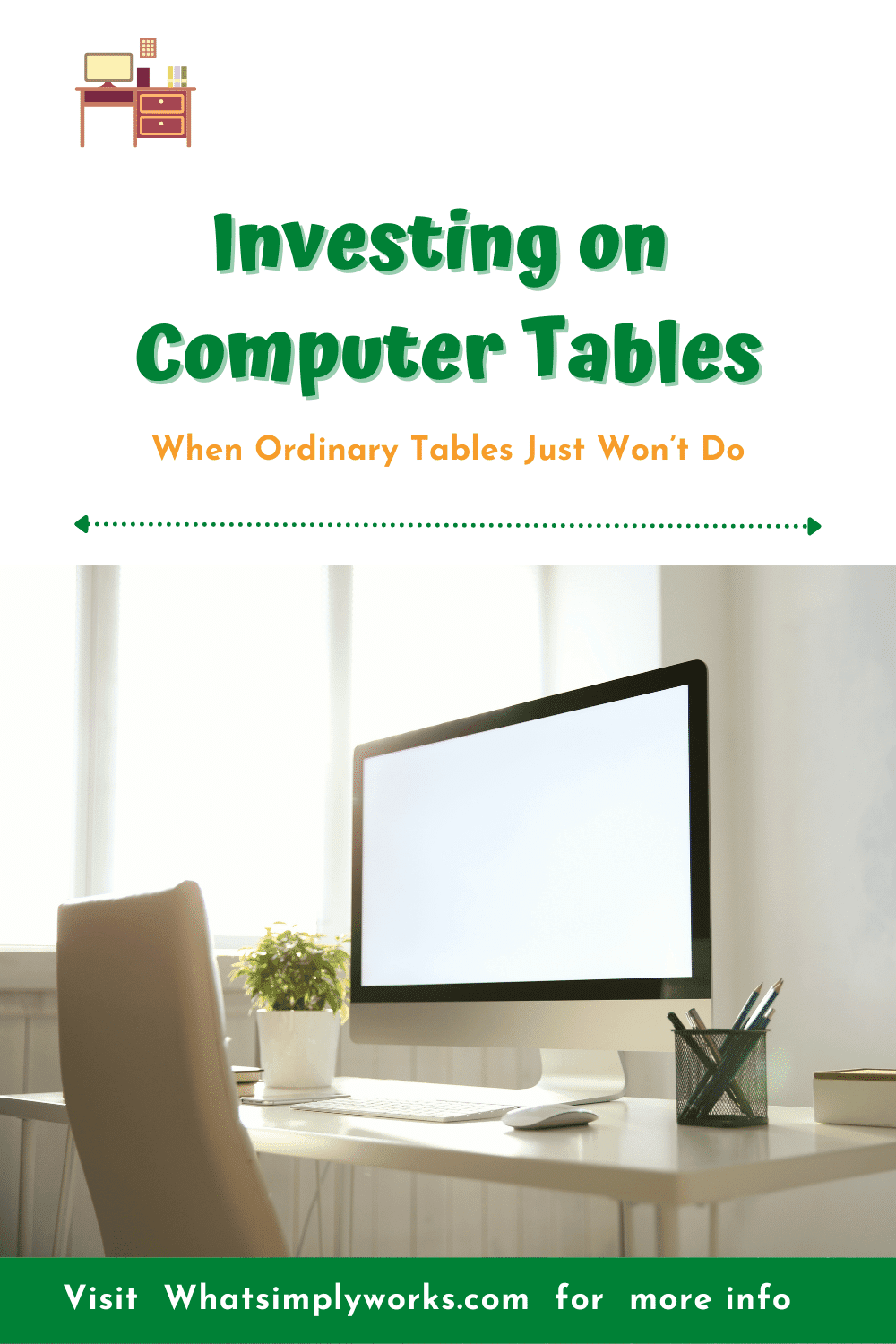 Investing on Computer Tables: When Ordinary Tables Just Won’t Do