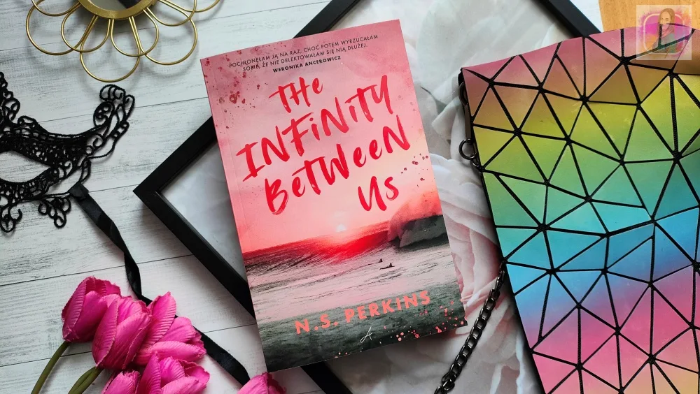 N. S.Perkins "The Infinity Between Us" - recenzja książki
