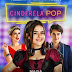[News] Trailer de Cinderela Pop revela trama envolvente e moderna