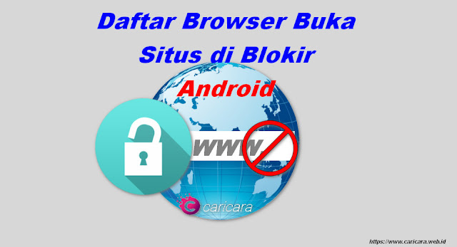 Daftar Browser Buka Situs Terblokir Android (2019)