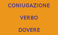 COME CONIUGARE IL VERBO DOVERE IN TUTTI I MODI E TEMPI IN ITALIANO