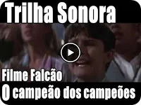 Filme | Falcão - O Campeão | Trilha sonora 