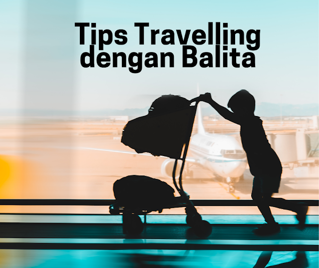 Tips travelling dengan balita