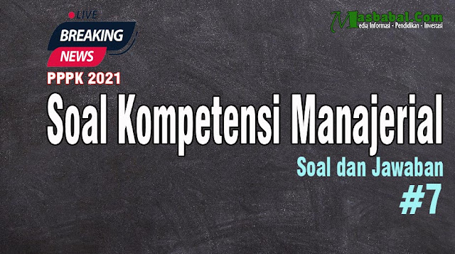 Soal manajerial pppk kesehatan Soal manajerial pppk tahun 2021 Soal tes Manajerial pppk terbaru Soal kompetensi Manajerial p3k guru