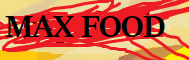 MAX FOOD