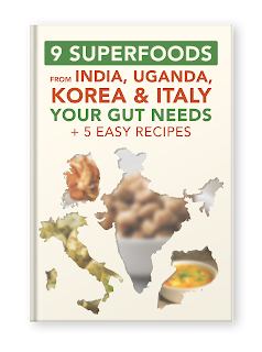 9 superfoods From India, Uganda, Korea and Italy your Gut Needs eBook