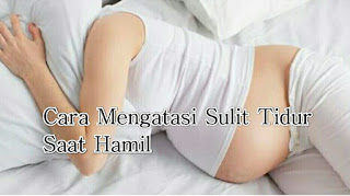 Cara mengatasi sulit tidur saat hamil