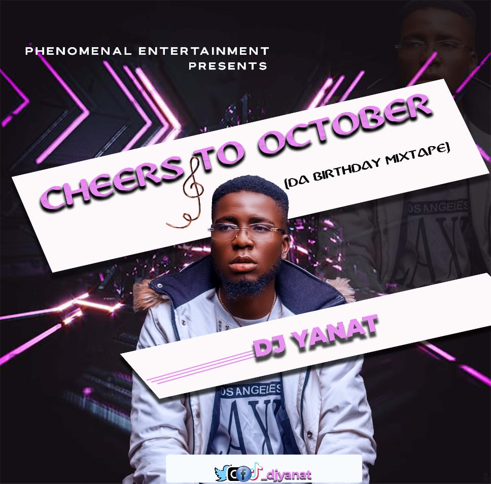 [Mixtape] DJ Yanat - Cheers to October (Da birthday mixtape)