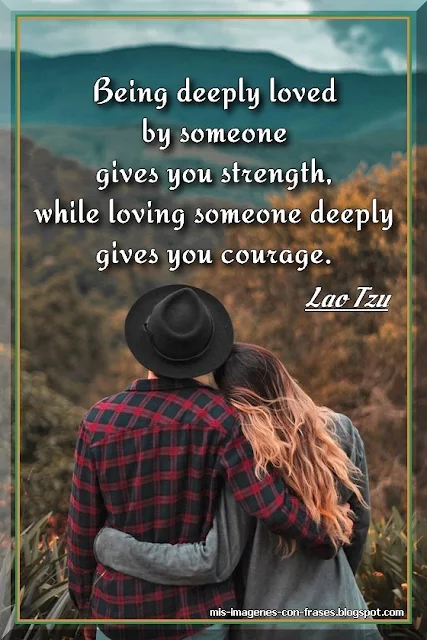 Quotes about love. Being deeply loved by someone gives you strength.