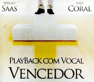 Sergio Saas e Raiz Coral - Vencedor - (Playback Com Vocal) 2010