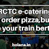 IRCTC e-catering: Now order pizza, burger to your train berth
