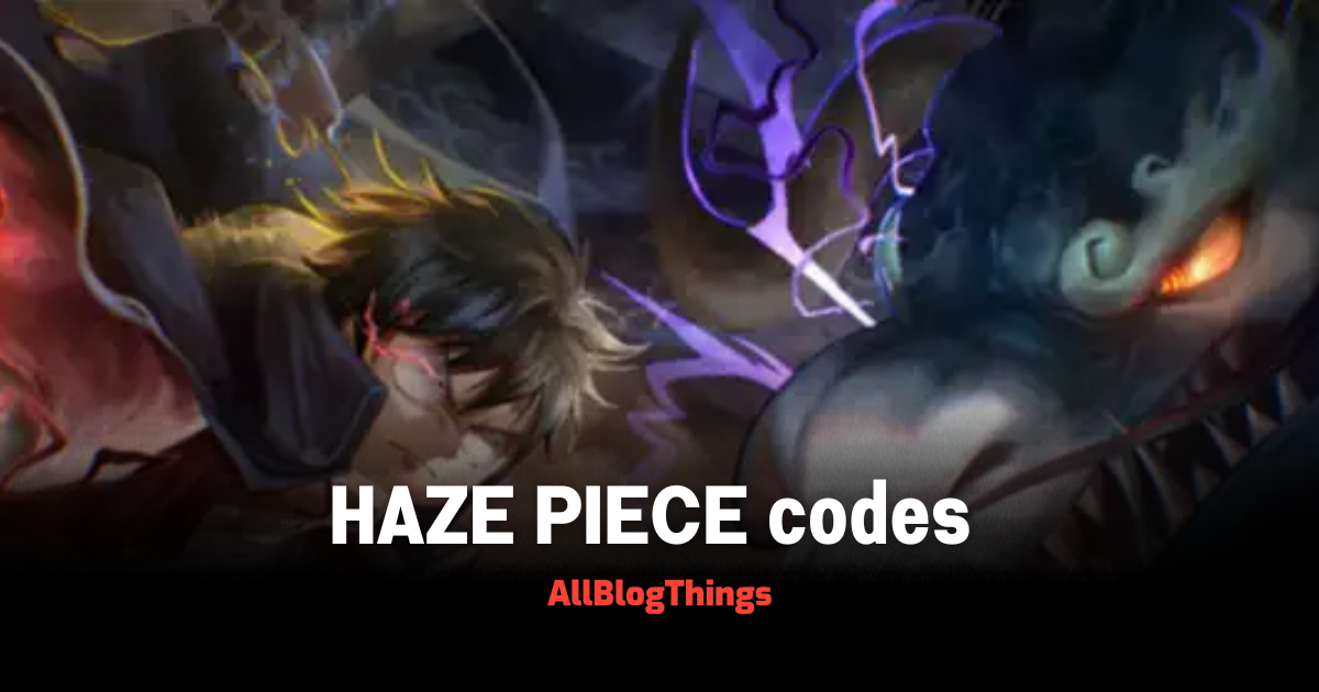 HAZE PIECE codes