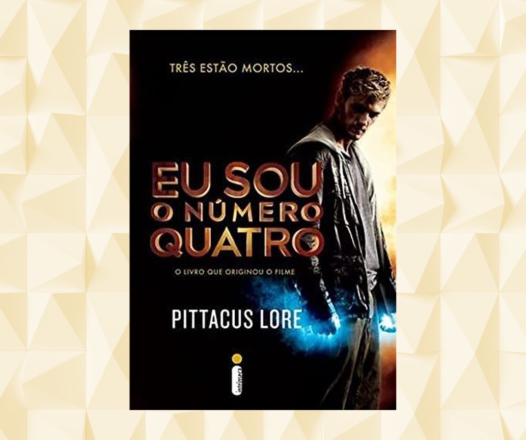 Resenha: Eu Sou o Número Quatro, de Pittacus Lore