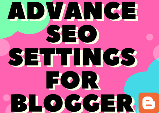 advance seo settings for blogger