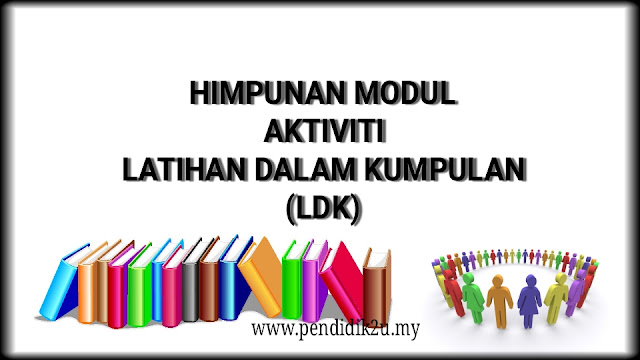 Modul Aktiviti Latihan Dalam Kumpulan (LDK) - Pendidik2u