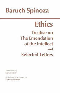 Ethics: with The Treatise on the Emendation of the Intellect and Selected Letters (Hackett Classics)