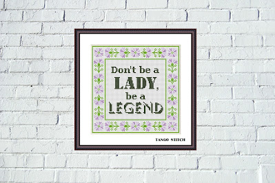 Don't be a lady be a legend funny motivational cross stitch pattern