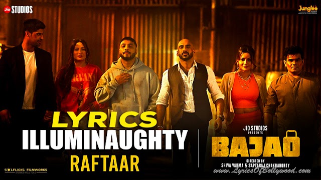 Illuminaughty Song Lyrics | Raftaar | Bajao