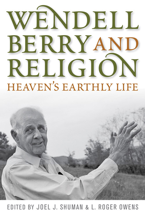 Braver Self Wendell Berry And Religion