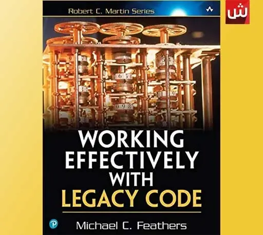 Working Effectively with Legacy Code