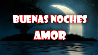 buenas noches amor